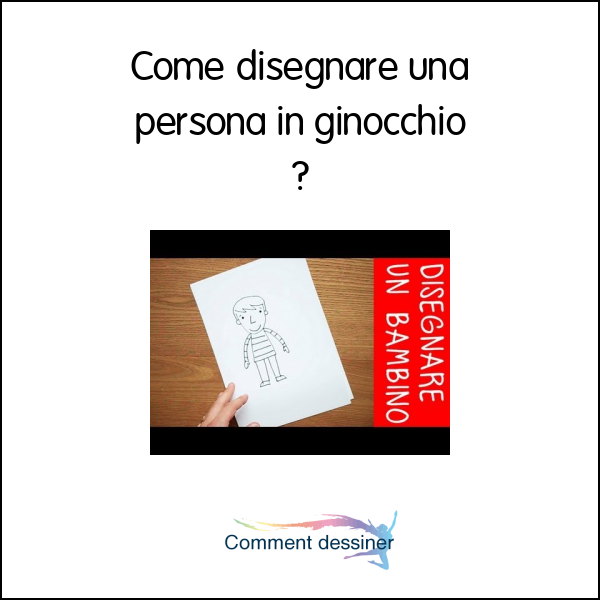 Come Disegnare Una Persona In Ginocchio Come Disegnare