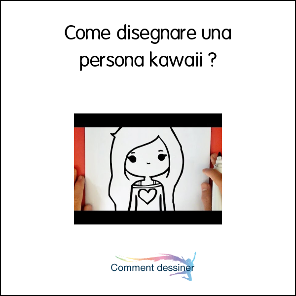 Come Disegnare Una Persona Kawaii Come Disegnare